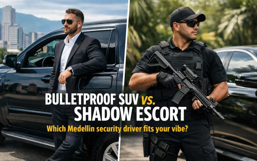 Bulletproof SUV vs. Shadow Escort: Which Medellin security driver fits your vibe?