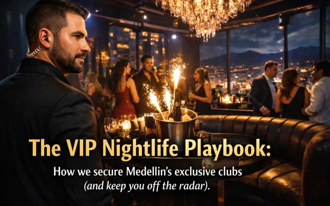 The VIP Nightlife Playbook: How we secure Medellin’s exclusive clubs (and keep you off the radar).
