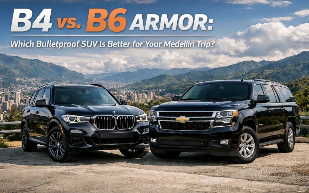 B4 vs. B6 Armor: Which Bulletproof SUV Is Better for Your Medellin Trip?